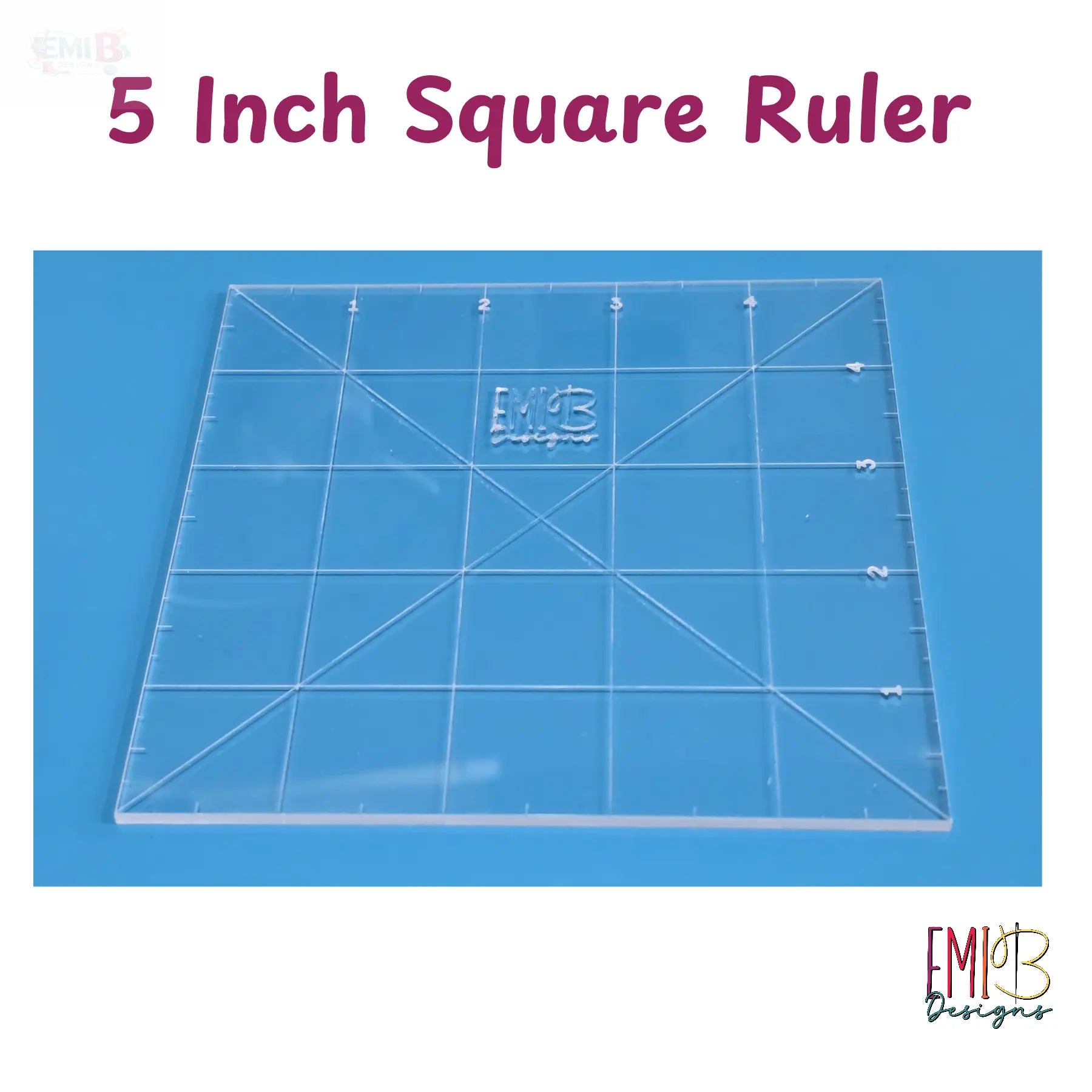 5 inch Square Acrylic Sewing Ruler Emi B Designs